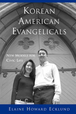 Korean American Evangelicals New Models for Civic Life book