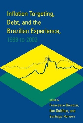 Inflation Targeting, Debt, and the Brazilian Experience, 1999 to 2003 book