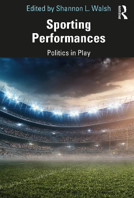 Sporting Performances: Politics in Play book