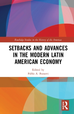 Setbacks and Advances in the Modern Latin American Economy book