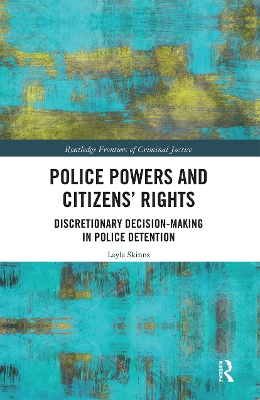 Police Powers and Citizens’ Rights: Discretionary Decision-Making in Police Detention book