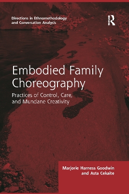 Embodied Family Choreography: Practices of Control, Care, and Mundane Creativity book