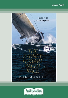 Sydney Hobart Yacht Race: The story of a sporting icon by Rob Mundle