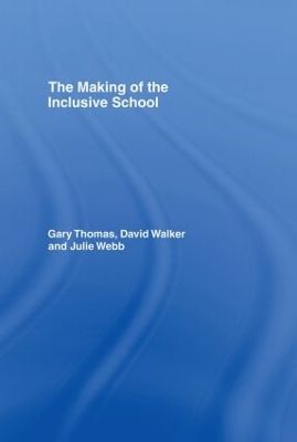 The Making of the Inclusive School by Gary Thomas