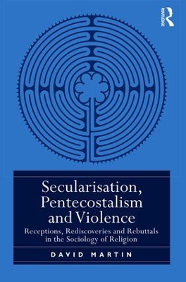 Secularisation, Pentecostalism and Violence book