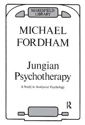 Jungian Psychotherapy: A Study in Analytical Psychology by Michael Fordham