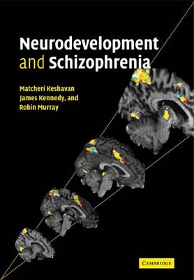 Neurodevelopment and Schizophrenia by Matcheri S. Keshavan