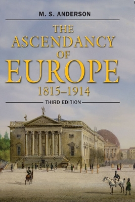 The Ascendancy of Europe by M.S. Anderson