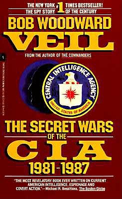 Veil: the Secret Wars of the CIA 1981-1987 by Bob Woodward