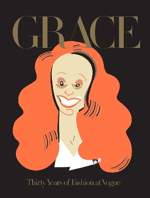 Grace: Thirty Years of Fashion at Vogue by Grace Coddington
