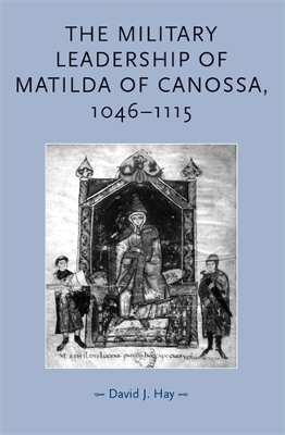 Military Leadership of Matilda of Canossa, 1046-1115 book