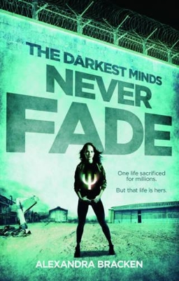 Never Fade (The Darkest Minds, Book 2) by Alexandra Bracken