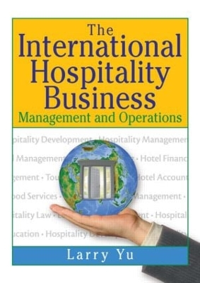 The International Hospitality Business by Kaye Sung Chon