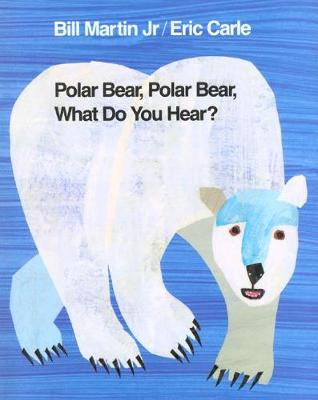 Polar Bear, Polar Bear, What Do You Hear? by Eric Carle