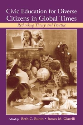 Civic Education for Diverse Citizens in Global Times by Beth C. Rubin