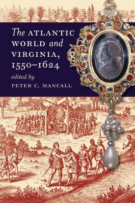 Atlantic World and Virginia, 1550-1624 book