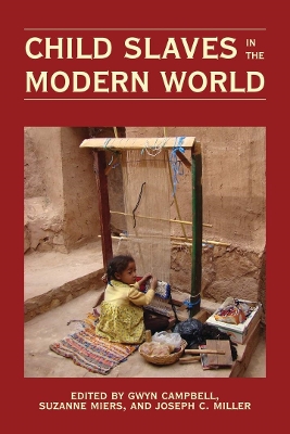 Child Slaves in the Modern World by Gwyn Campbell