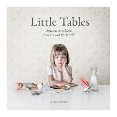 Little Tables: Breakfasts from Around the World book