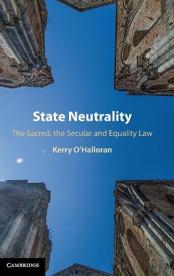 State Neutrality: The Sacred, the Secular and Equality Law book