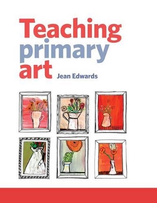 Teaching Primary Art by Jean Edwards