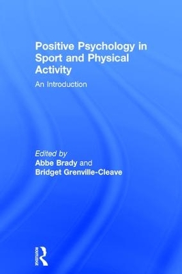 Positive Psychology in Sport and Physical Activity by Bridget Grenville-Cleave