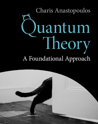 Quantum Theory: A Foundational Approach book