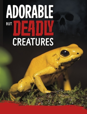 Adorable But Deadly Creatures book