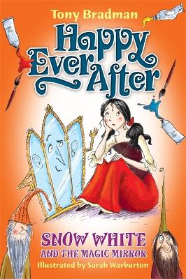 Happy Ever After: Snow White and the Magic Mirror by Tony Bradman