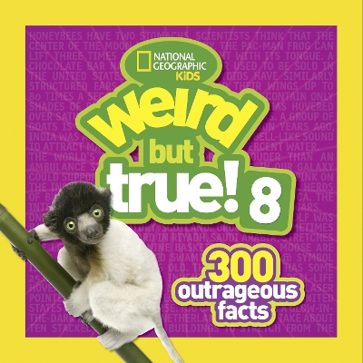 Weird But True! 8 by National Geographic Kids