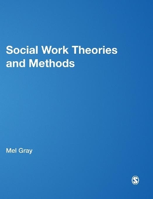 Social Work Theories and Methods by Mel Gray