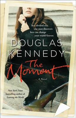 The Moment by Douglas Kennedy