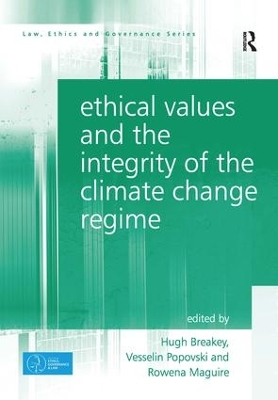 Ethical Values and the Integrity of the Climate Change Regime by Hugh Breakey