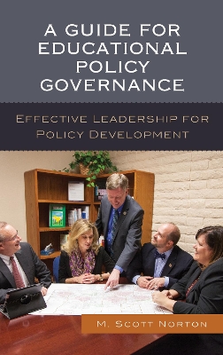 A Guide for Educational Policy Governance by M. Scott Norton