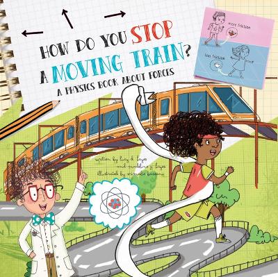 How Do You Stop a Moving Train?: A Physics Book about Forces book