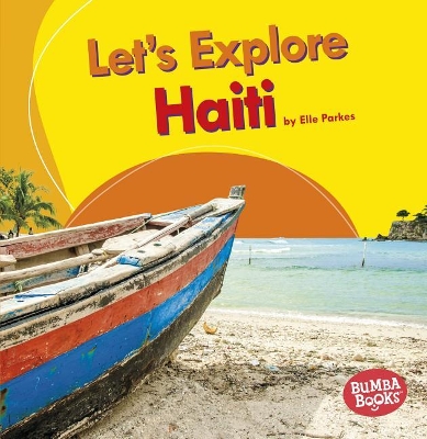 Let's Explore Haiti by Elle Parkes
