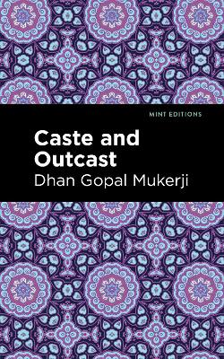 Caste and Outcast by Dhan Gopal Mukerji