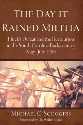 Day It Rained Militia by Walter B. Edgar