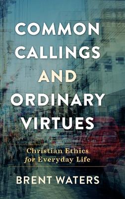Common Callings and Ordinary Virtues book