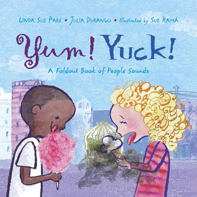 Yum! Yuck! A Foldout Book Of People Sounds book