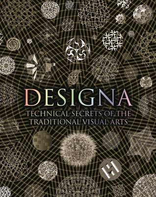 Designa: Technical Secrets of the Traditional Visual Arts by Adam Tetlow