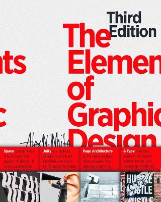 The The Elements of Graphic Design: Space, Unity, Page Architecture, and Type by Alex W. White