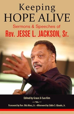 Keeping Hope Alive: Sermons and Speeches of Rev. Jesse L. Jackson, Sr. book