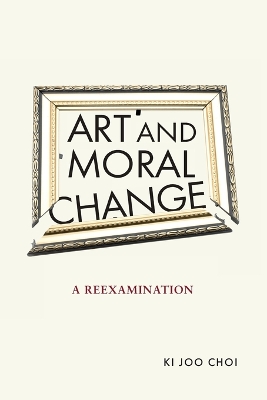 Art and Moral Change: A Reexamination book