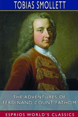 The Adventures of Ferdinand Count Fathom (Esprios Classics) book