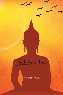 Siddhartha: An Indian Tale by Hermann Hesse