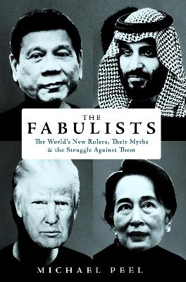 The Fabulists: How myth-makers rule in an age of crisis by Michael Peel