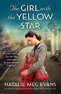 The Girl with the Yellow Star: An absolutely gripping and heartbreaking WW2 historical novel book