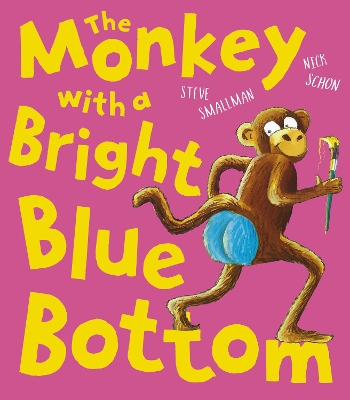 The Monkey with a Bright Blue Bottom by Steve Smallman