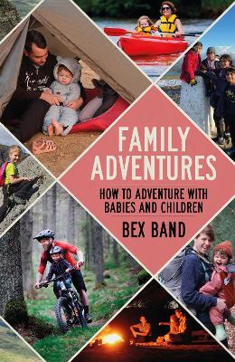 Family Adventures: How to adventure with babies and children book