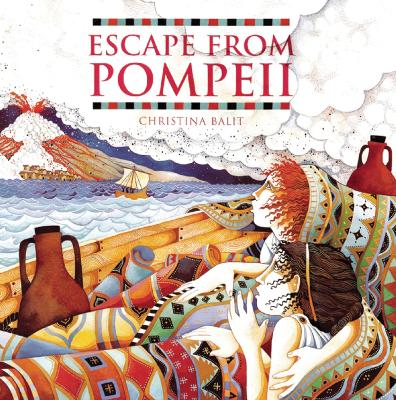 Escape from Pompeii by Christina Balit